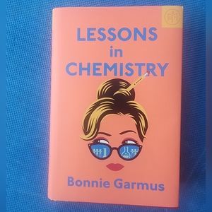 Lessons in Chemistry  (A Novel) by Bonnie Garmus